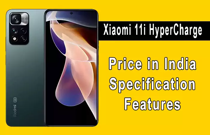 शाओमी 11i हाइपरचार्ज - Xiaomi 11i HyperCharge in Hindi kimat, features