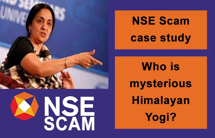 All about NSE scam case study and Who is mysterious Himalayan Yogi?