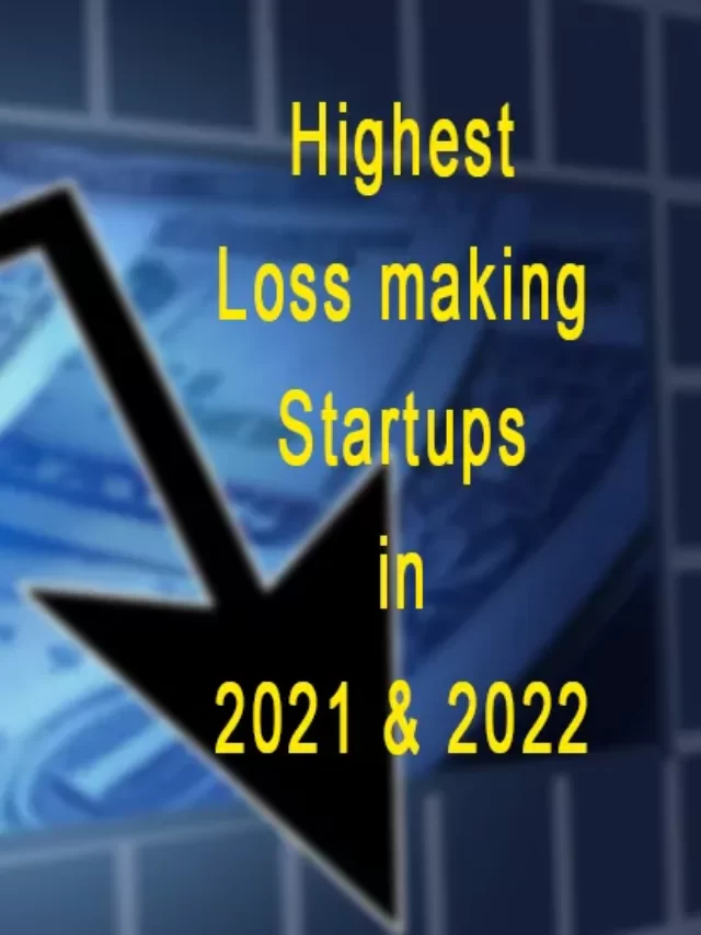 highest loss making start ups in 2022
