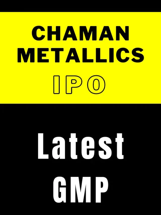 chaman metallics ipo latest gmp