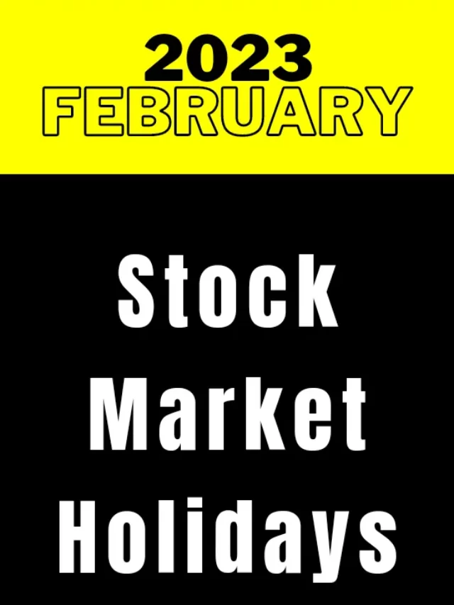 february 2023 stock market holidays