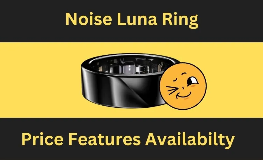 Noise Luna Ring price features availability