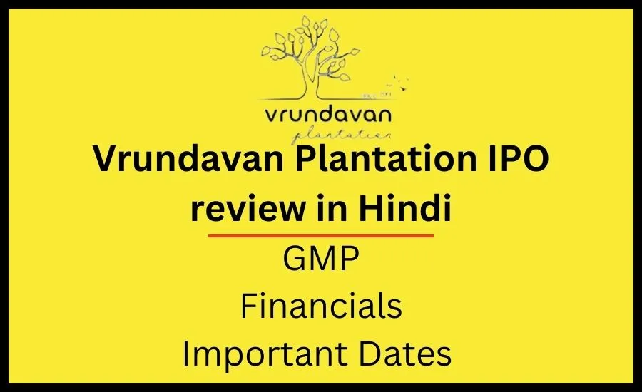 Vrundavan Plantation IPO review, Vrundavan Plantation IPO gmp in hindi.