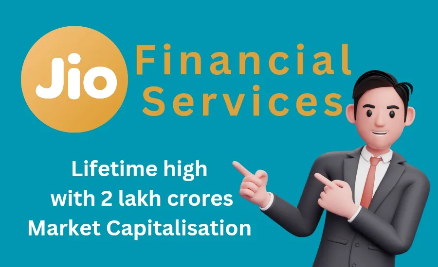 Jio Financial Services touched lifetime high with 2 lakh market capitalisation